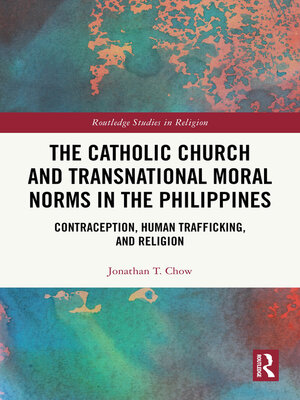 cover image of The Catholic Church and Transnational Moral Norms in the Philippines